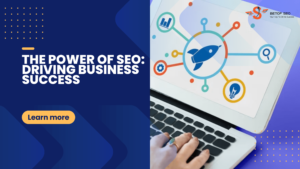 The Power Of SEO Driving Business Success