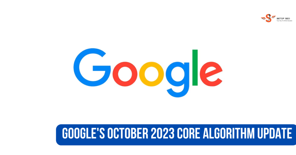 Google Algorithm Update 2023: October Core Algorithm Update