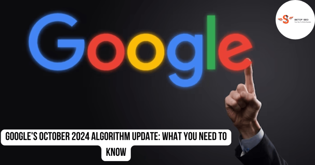 Google's October 2024 Algorithm Update