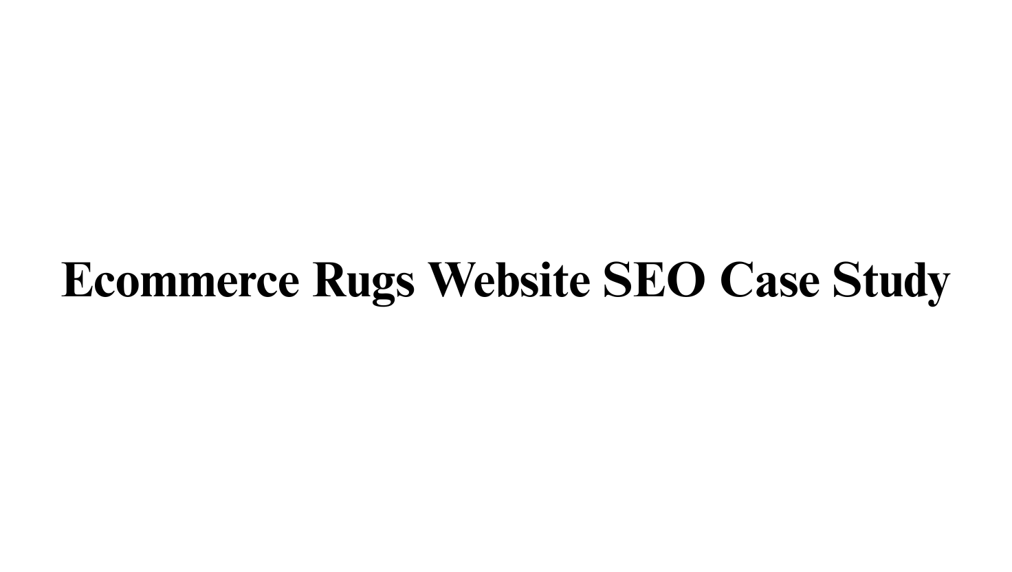 Ecommerce Rugs Website SEO Case Study – BeTopSEO Hyderabad