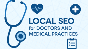 Local SEO for Doctors and Medical Practices