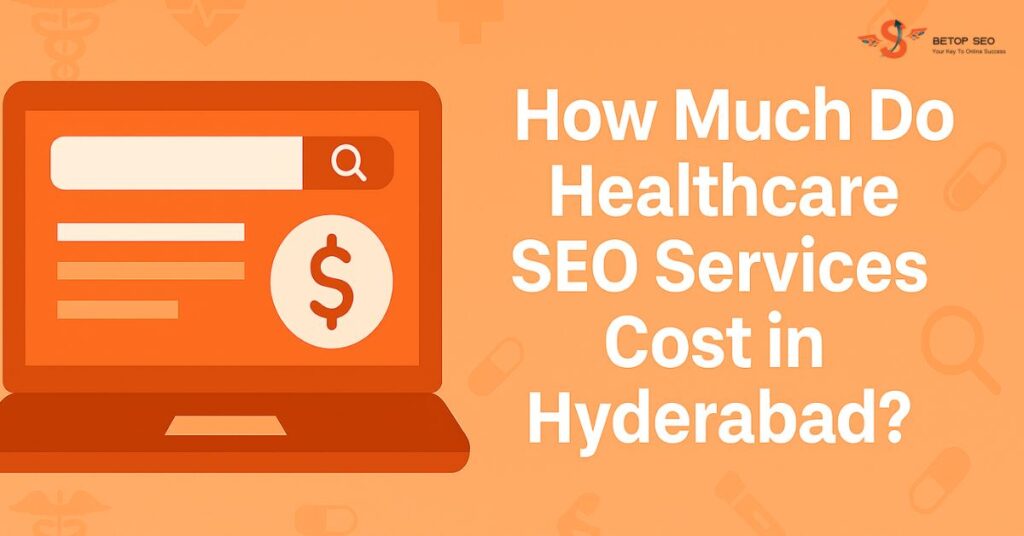 Healthcare SEO Services Cost in Hyderabad