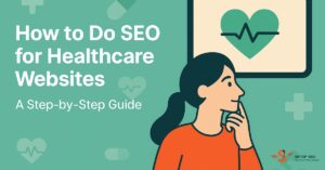 Guide to How to do SEO for Healthcare Websites