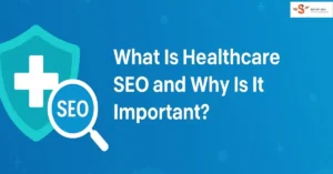 What is Healthcare SEO?