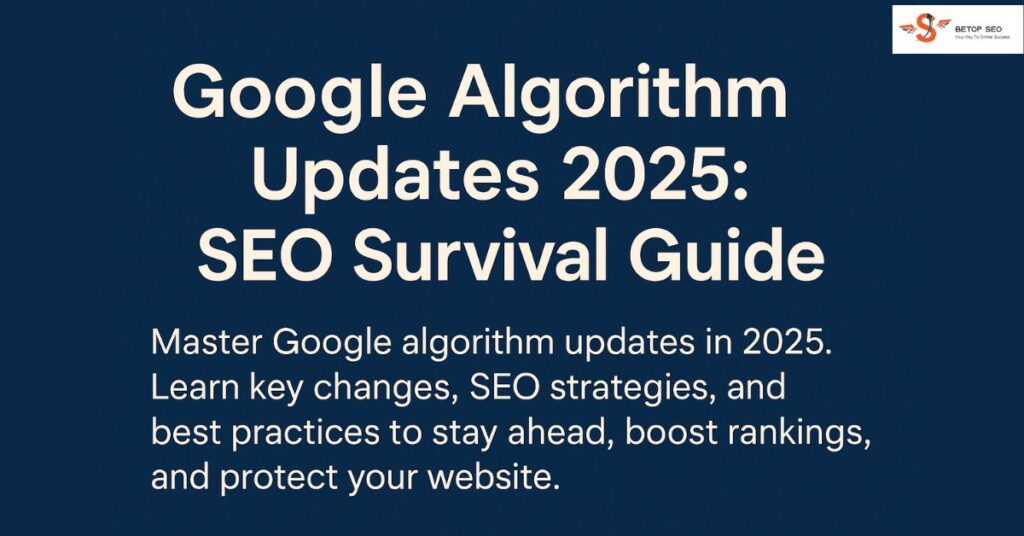 Google Algorithm Updates 2025 Guide