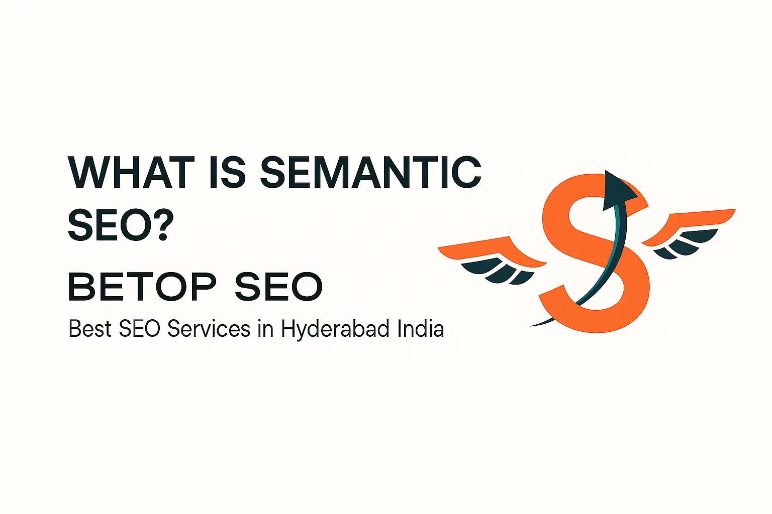 Semantic SEO Explained by BETOPSEO