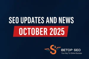 SEO Updates and News for October 2025 By BeTopSEO