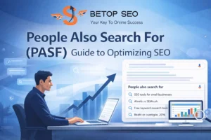 BeTop SEO banner with human analyzing SEO data for People Also Search For (PASF) optimization.