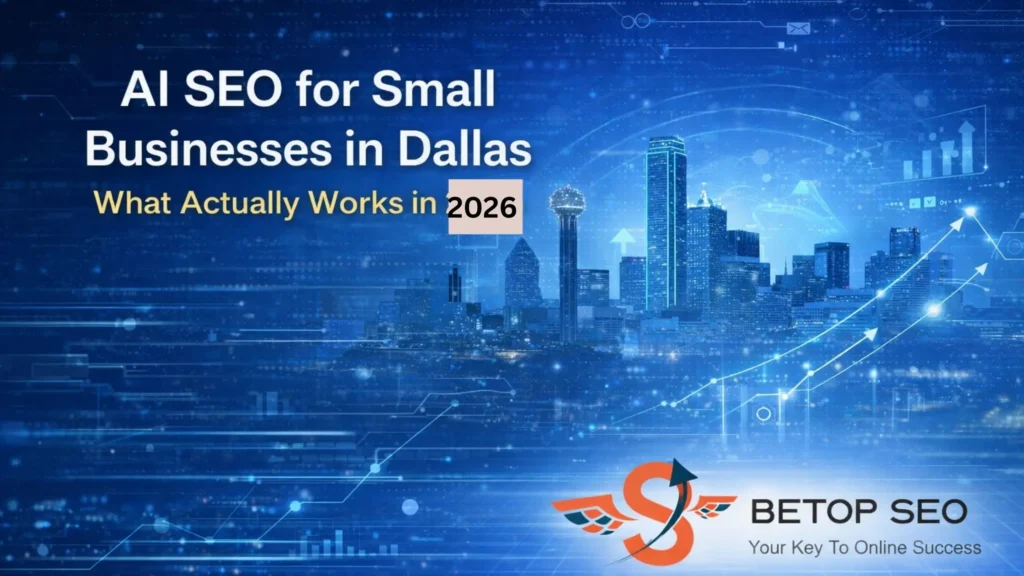 AI SEO for small businesses in Dallas with BeTopSEO – Best SEO Services