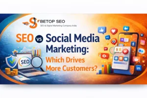 SEO vs Social Media Marketing: Which Drives More Customers?