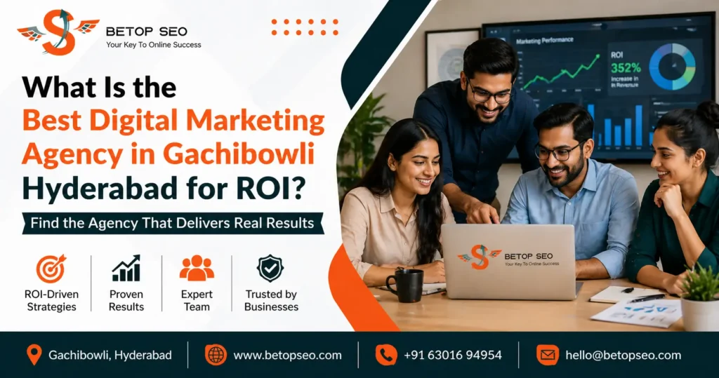 Best Digital Marketing Agency in Gachibowli Hyderabad for ROI (2026)